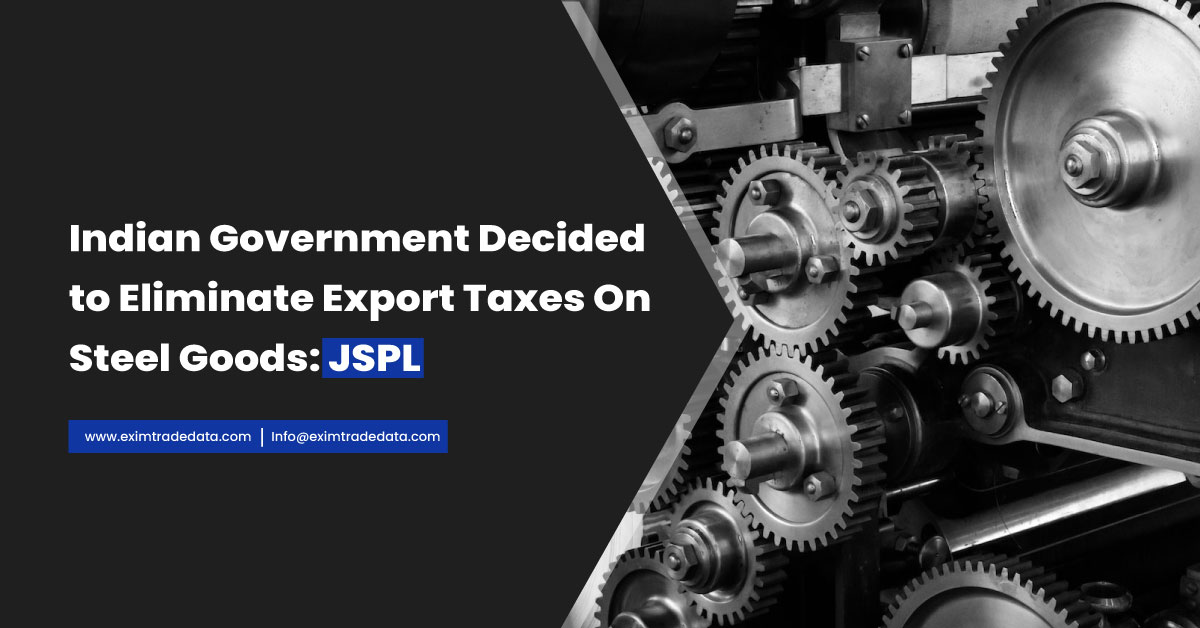 Indian Government Decided to Eliminate Export Taxes On Steel Goods: JSPL