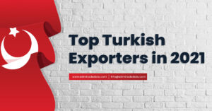 Top Turkish Exporters in 2021