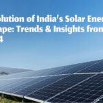 The Evolution of India’s Solar Energy Landscape: Trends & Insights from 2023 to 2024